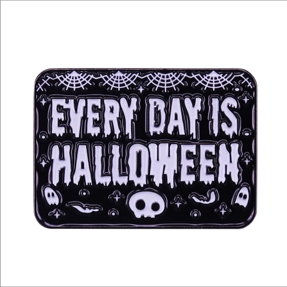 EVERY DAY IS HALLOWEEN ENAMEL PIN GOTH SPOOKY NEW - Picture 1 of 5